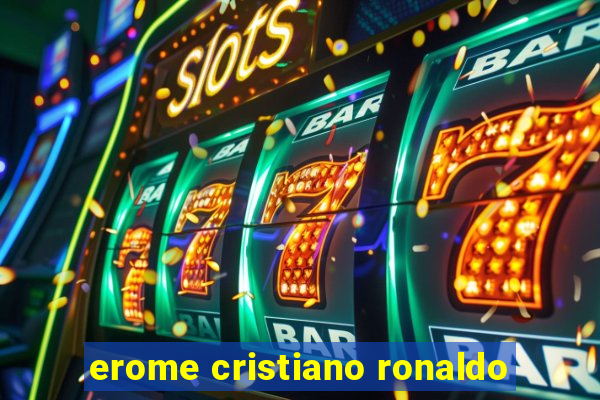 erome cristiano ronaldo